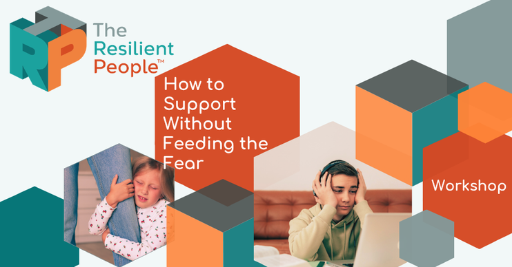 Anxiety: How to Support Without Feeding The Fear