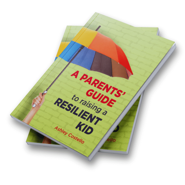 A Parent’s Guide to Raising a Resilient Kid